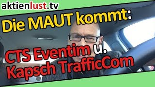 Die MAUT kommt CTS Eventim u Kapsch TrafficCom  aktienlust [upl. by Lihkin]