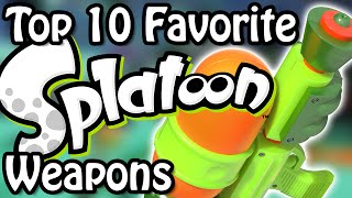 Top 10 Favorite Splatoon Weapons [upl. by Dalia]