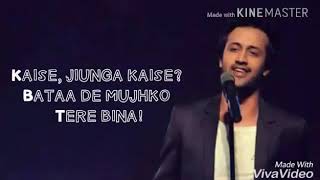 Tera Mera Jahan Le Chalu Atif Aslam lyrics ASL [upl. by Ezana981]