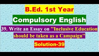 Write an essay on Inclusive Education Should be Taken as a Campaign Compulsory EnglishSolution39 [upl. by Hootman]