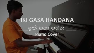 Iki Gasa Handana ඉකි ගසා හඬන Piano Cover By Lisara Slenal [upl. by Yhtomiht]