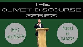 The Olivet Discourse Part 7 Luke 212324 [upl. by Brocklin]