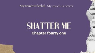 SHATTER ME CHAPTER 41TAHEREH MAFI AUDIOBOOKSAUDVILS [upl. by Lytle]