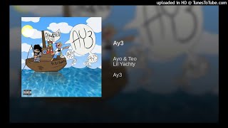 Ayo amp Teo  Ay3 ft Lil Yachty  Clean [upl. by Lenni444]