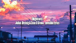 Nightcore Invisible  Julius Dreisig amp Zeus X Crona Lyrics [upl. by Grata]