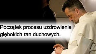 Początek procesu uzdrowienia głębokich ran duchowych o Augustyn Pelanowski [upl. by Nepil]