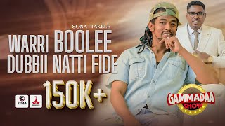 Warri Boolee Dubbii Natti Fide SonaaTakalee on Gammadaa Show 2024 [upl. by Blumenfeld]