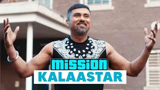 KALAASTAR MISSION  YO YO HONEY SINGH 🔥🚀 KALAASTAR SONG  KALASHTAR  HONEY SINGH NEW SONG [upl. by Alviani]