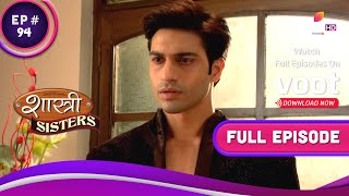 क्या Anushka से Sagai करेगा Rajat  Shastri Sisters  शास्त्री सिस्टर्स  Full Episode  Ep 94 [upl. by Annaul]