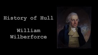 People from Hulls History William Wilberforce [upl. by Eatnuhs]