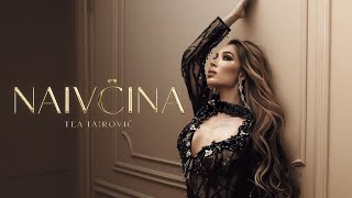 Tea Tairovic  Naivcina Official Video  Album TEA [upl. by Hagar]