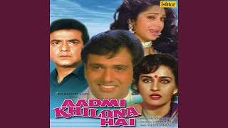 Aadmi Khilona Hai [upl. by Bettencourt]