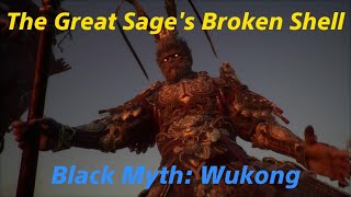 The Great Sages Broken Shell  Black Myth Wukong [upl. by Eliath]