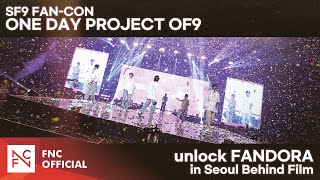 SF9 FANCON ONE DAY PROJECT OF9 unlock FANDORA in Seoul Behind Film [upl. by Natika122]