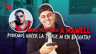 BROMA TELEFÓNICA A MAWELL ¿LA TRIPLE M EN BACHATA [upl. by Chancellor150]