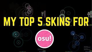 My Top 5 Skins For Osu [upl. by Shields]