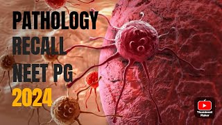 NEET PG 2024 PATHOLOGY RECALL  neet pg recall neet2024 neetpg recall pathology [upl. by Ethelin906]