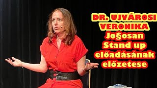 Dr Ujvárosi Veronika  Jo§osan Stand up hosszú előzetes [upl. by Aytak]