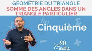 Somme des angles dans un triangle particulier  Géométrie du triangle  5ème [upl. by Mw652]