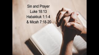 Sin amp Prayer Luke 18 Habakkuk 1 Micah 7 August 4 2024 Trinity Christian Fellowship of CV [upl. by Gnivri395]