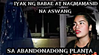 NAGMAMASID NA ASWANG AT IYAK NG BABAE SA ABANDONADONG PLANTAshielaghost21 roadto30ksubs creepy [upl. by Hedges]