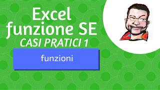 Excel funzione SE  casi pratici 1 [upl. by Drofniw]