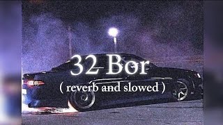 32 Bor song  reverb and slowed [upl. by Tiertza]