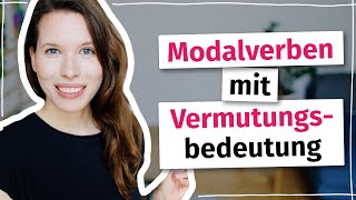 Modalverben mit Vermutungsbedeutung Deutsch für Fortgeschrittene B2 C1 C2 [upl. by Aikin]