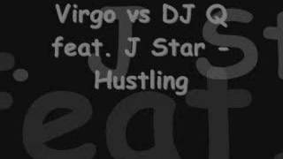 DJ EJ  Virgo vs DJ Q feat J Star  Hustling [upl. by Yntruoc]