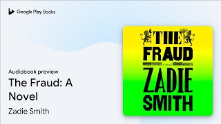 The Fraud A Novel by Zadie Smith · Audiobook preview [upl. by Voss780]