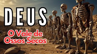 O Vale de Ossos Secos A Incrível Profecia de Ezequiel [upl. by Schouten]