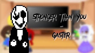 Undertale reacts to Gaster  Stronger Than You  17  🇺🇸🇲🇽 [upl. by Brest]