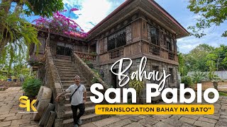 A TRANSLOCATION OR TRANSPLANTED BAHAY NA BATO FROM 1800s THIS IS BAHAY SAN PABLO  PART 1 [upl. by Druce519]