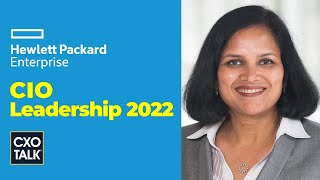 Chief Information Officer HPE CIO on Planning and Investment Strategy 2022 CXOTalk 721 [upl. by Paymar]