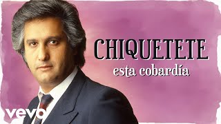 Chiquetete  Esta Cobardía Cover Audio Remasterizado [upl. by Plusch]