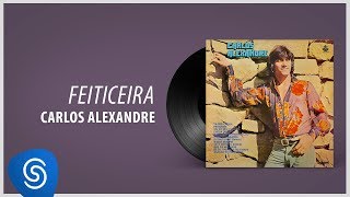 Carlos Alexandre  Feiticeira Álbum Completo 1978 [upl. by Ecnar]