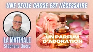 Une touche de PARFUM sur Jésus  un geste dune ADORATION pure  Avec Stéphane Quéry [upl. by Lletnohs554]