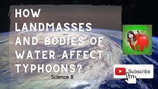 How Landmasses and Bodies of Water Affect Typhoons  Science 8  Second Quarter [upl. by Annairdua]