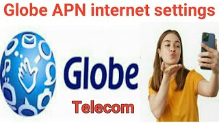 Globe telecom Apn internet settings [upl. by Primo332]