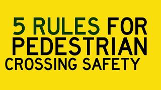 5 Rules for Pedestrian Crossing Safety [upl. by Dnomde]