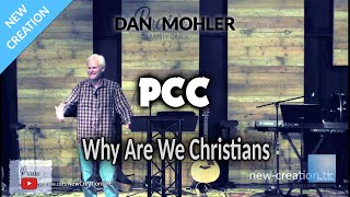 Dan Mohler  PCC Why Are We Christians [upl. by Anisah371]