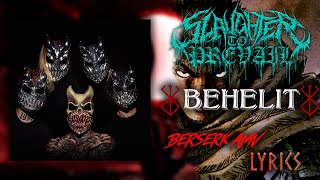 Slaughter to Prevail  Behelit BERSERK AMV LYRICS HQ [upl. by Joon30]