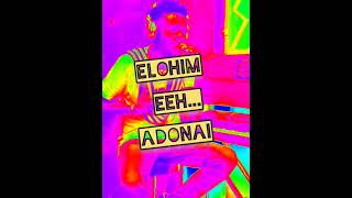 Elohim Adonai Yahweh [upl. by Loram682]