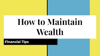 How to Maintain Wealth [upl. by Anialam]