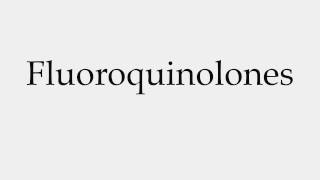 How to Pronounce Fluoroquinolones [upl. by Eseerahs]