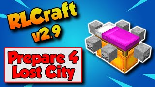 RLCraft 29 Prepare For Lost City 💀 No Spoilers Lost City Guide [upl. by Mouldon]