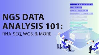 NGS Data Analysis 101 RNASeq WGS and more  ResearchersAtWork Webinar Series [upl. by Delsman]