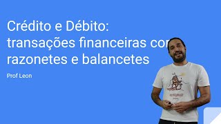 Crédito e Débito transações financeiras com razonetes e balancetes [upl. by Katzir]