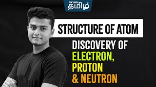 Structure of Atom  Discovery Of Electron Proton amp Neutron  Xylem NEET Tamil [upl. by Wilma]