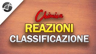 Reazioni chimiche classificazione  Lezioni di Chimica [upl. by Iolande]